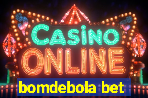 bomdebola bet